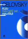 Kdo navrátil se, neutíká - Bořivoj Čelovský