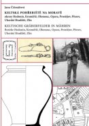 Keltská pohřebiště na Moravě  – okresy Hodonín, Kroměříž, Olomouc, Opava, Prostějov, Přerov, Uherské Hradiště a Zlín