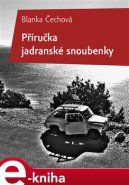 Příručka jadranské snoubenky - Blanka Čechová