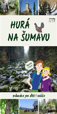 Hurá na Šumavu – Průvodce pro rodiče i děti