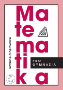Matematika pro gymnázia – Rovnice a nerovnice