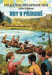 Hry v přírodě - Velká encyklopedie her 1