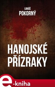 Hanojské přízraky - Lukáš Pokorný