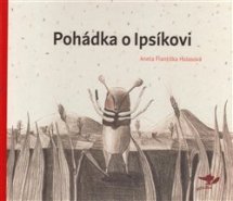 Pohádka o Ipsíkovi - Aneta Františka Holasová