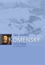 Jan Amos Komenský. Poutník na rozhraní věků - Jan Kumpera