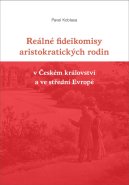 Reálné fideikomisy aristokratických rodin v Českém království a ve střední Evropě