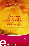 Tančím v dědečkově zahradě - Phyllis Brooks Licisová