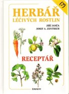 Herbář léčivých rostlin 7. - Receptář - Jiří Janča, Josef A. Zentrich