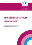 Manažerské účetnictví - případové studie a příklady pro bakalářské studium