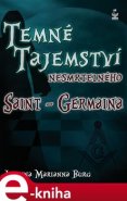 Temné tajemství nesmrtelného Saint-Germaina - Johanna Mariann Burg