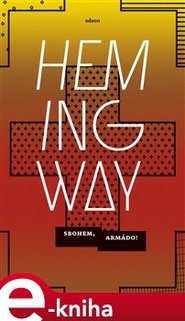 Sbohem, armádo! - Ernest Hemingway