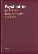 Psychiatrie - Jiří Raboch, Pavel Pavlovský