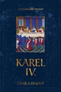 Karel IV. - Císař a synové - Josef Bernard Prokop