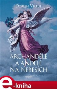 Archandělé a andělé na nebesích - Doreen Virtue