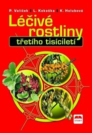 Léčivé rostliny třetího tisícíletí - Pavel Valíček, Ladislav Kokoška, Kamila Holubová