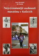 Nejvýznamnější osobnosti maratónu v Košicích