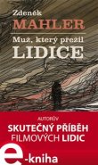 Muž, který přežil Lidice - Zdeněk Mahler