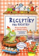 Receptíky pro kuchtíky - Pavla Šmikmátorová, Libor Drobný, Lukáš Němeček