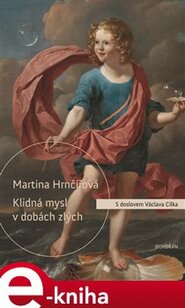 Klidná mysl v dobách zlých - Martina Hrnčířová