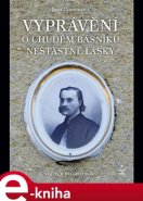Vyprávění o chudém básníku nešťastné lásky - Iva Dohnalová