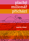 Plachý milionář přichází - Martin Reiner