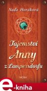 Tajemství Anny z Lampersdorfu - Naďa Horáková