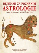 Dějinami za poznáním astrologie - Miloš Matula, Zoša Kinkorová