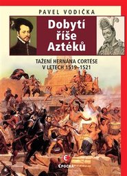 Dobytí říše Aztéků