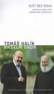 Svět bez Boha - Tomáš Halík, Anselm Grün