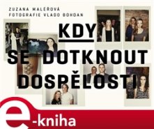 Kdy se dotknout dospělosti - Zuzana Maléřová