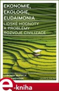 Ekonomie, ekologie, eudaimonia - Lubomír Mlčoch, Jiří Kameníček