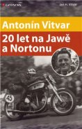 20 let na Jawě a Nortonu - Antonín Vitvar
