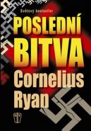 Poslední bitva - Cornelius Ryan