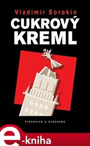 Cukrový Kreml - Vladimír Sorokin