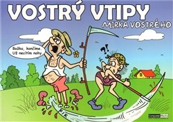 Vostrý vtipy Mirka Vostrého - Mirek Vostrý