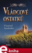 Vládcové ostatků - Vlastimil Vondruška