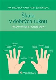 Škola v dobrých rukou - Jana Marie Šafránková, Eva Urbanová