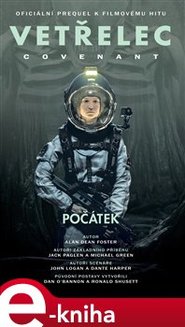 Vetřelec - Covenant - oficiální prequel k filmovému hitu - Alan Dean Foster