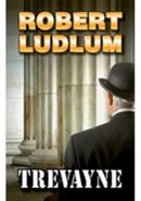 Trevayne - Robert Ludlum