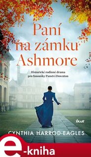 Paní na zámku Ashmore - Cynthia Harrod-Eagles