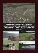 Archeologie vesnic zaniklých z důvodu výstavby vodních nádrží