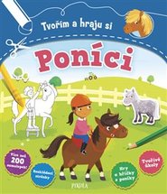 Tvořím a hraju si: Poníci