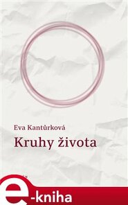 Kruhy života - Eva Kantůrková