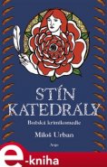 Stín katedrály - Miloš Urban