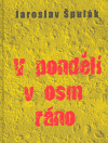 V pondělí v osm ráno - Jaroslav Špulák