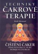 Techniky čakrové terapie - Čištění čaker - Keith Sherwood