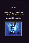 Nikola Tesla a Albert Einstein na cestě časem - Walliant