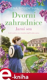 Dvorní zahradnice: Jarní sen - Rena Rosenthal