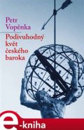 Podivuhodný květ českého baroka - Petr Vopěnka