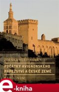 Počátky avignonského papežství a české země - Zdeňka Hledíková